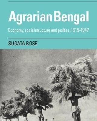 Agrarian Bengal: Economy, Social Structure and Politics