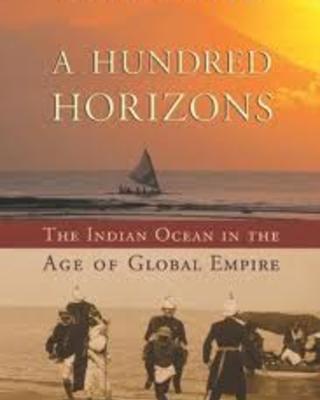 A Hundred Horizons: the Indian Ocean in the Age of Global Empire