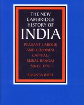 Peasant Labour and Colonial Capital in The New Cambridge History of India series